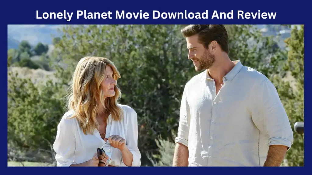 Lonely Planet Movie Download And Movie Review