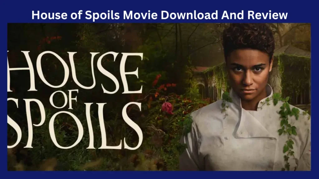 House of Spoils Movie Download And Review