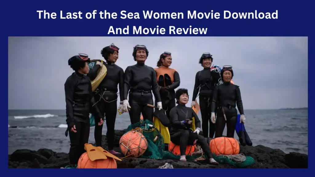 The Last of the Sea Women Movie Download And Movie Review